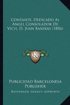 portada Contante, Dedicado al Angel Consolador de Vich, d. Juan Baxeras (1856)