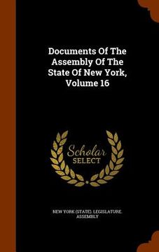 portada Documents Of The Assembly Of The State Of New York, Volume 16 (en Inglés)