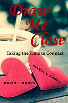 portada Draw Me Close: Taking the Time to Connect (en Inglés)