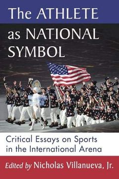 portada The Athlete as National Symbol: Critical Essays on Sports in the International Arena (in English)