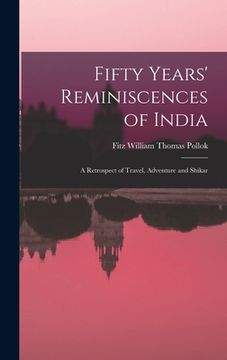 portada Fifty Years' Reminiscences of India: A Retrospect of Travel, Adventure and Shikar (en Inglés)
