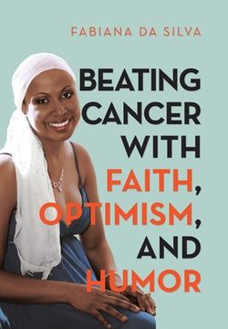 portada Beating Cancer with Faith, Optimism, and Humor (en Inglés)