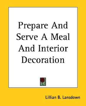 portada how to prepare and serve a meal and interior decoration (en Inglés)