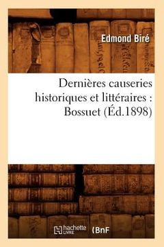 portada Dernières Causeries Historiques Et Littéraires: Bossuet (Éd.1898) (en Francés)