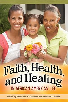 portada Faith, Health, and Healing in African American Life (en Inglés)
