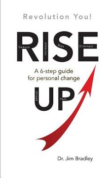portada Rise Up: Revolution You!: A 6-step guide for personal change (en Inglés)