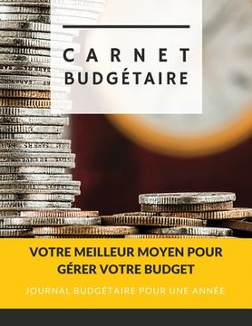 portada Carnet Budgétaire: Carnet De Dépense/Recettes et Comptes Toute Une Année Edition en Intérieur en NB Dim A4 (en Francés)