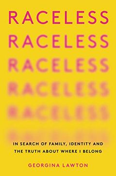 portada Raceless: In Search of Family, Identity, and the Truth About Where i Belong (en Inglés)