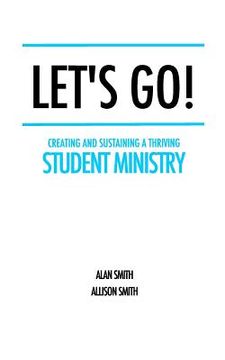 portada Let's Go!: Creating and Sustaining a Thriving Student Ministry