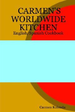 portada carmen's worldwide kitchen - english/spanish cookbook (en Inglés)