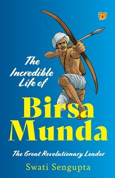 portada The Incredible Life of Birsa Munda the Great Revolutionary Leader 