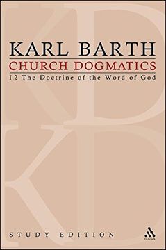 portada Church Dogmatics, Vol. 1. 2, Sections 16-18: The Doctrine of the Word of God (in English)