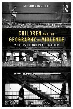 portada Children and the Geography of Violence: Why Space and Place Matter (in English)