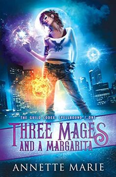 portada Three Mages and a Margarita: 1 (The Guild Codex: Spellbound) (in English)