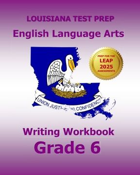 portada LOUISIANA TEST PREP English Language Arts Writing Workbook Grade 6: Preparation for the LEAP ELA Assessments (en Inglés)