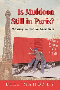 portada Is Muldoon Still In Paris: The Thieves-The Sea-The Open Road (en Inglés)