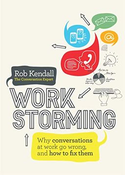 portada Workstorming: Why Conversations at Work Go Wrong, and How to Fix Them (in English)