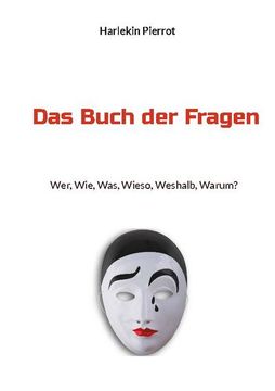 portada Das Buch der Fragen: Wer, Wie, Was, Wieso, Weshalb, Warum? (en Alemán)