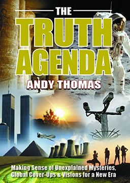 portada The Truth Agenda: Making Sense of Unexplained Mysteries, Global Cover-Ups & Visions for a New Era (in English)