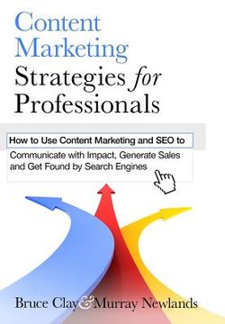 portada Content Marketing Strategies for Professionals: How to Use Content Marketing and SEO to Communicate with Impact, Generate Sales and Get Found by Searc (in English)