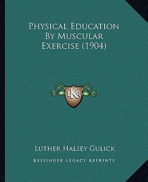 portada physical education by muscular exercise (1904) (en Inglés)