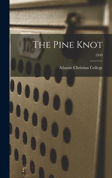 portada The Pine Knot; 1949 (en Inglés)