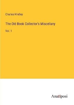 portada The old Book Collector's Miscellany: Vol. 1 (en Inglés)