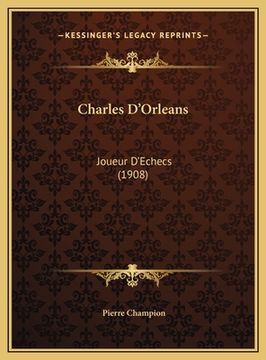 portada Charles D'Orleans: Joueur D'Echecs (1908) (in French)
