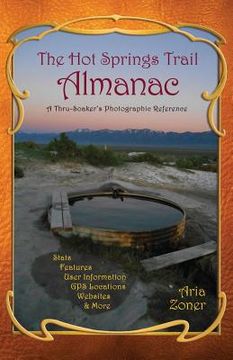 portada The Hot Springs Trail Almanac: A Thru-Soaker's Photographic Reference - Black & White Edition (en Inglés)