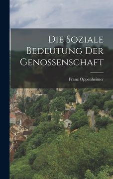 portada Die Soziale Bedeutung Der Genossenschaft (in German)
