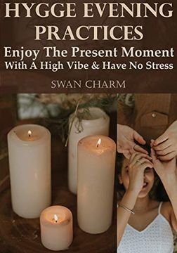 portada Hygge Evening Practices - Enjoy the Present Moment With a High Vibe and Have no Stress (en Inglés)