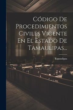 portada Código de Procedimientos Civiles Vigente en el Estado de Tamaulipas.