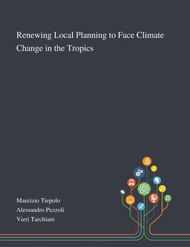 portada Renewing Local Planning to Face Climate Change in the Tropics (en Inglés)