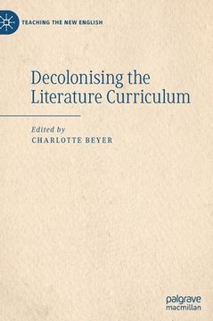 portada Decolonising the Literature Curriculum (en Inglés)