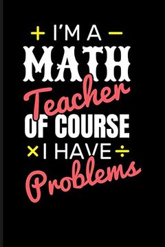 portada I'm a Math Teacher of Course i Have Problems (in English)