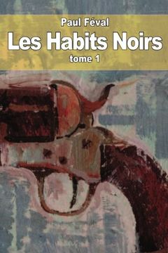 portada Les Habits Noirs: Tome 1 (French Edition)