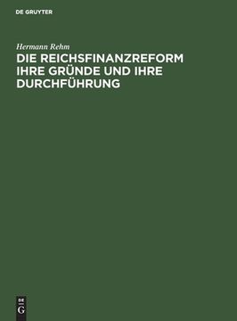 portada Die Reichsfinanzreform Ihre grã Â¼Nde und Ihre Durchfã Â¼Hrung (German Edition) [Hardcover ] (en Alemán)