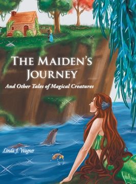 portada The Maiden's Journey: And Other Tales of Magical Creatures (in English)