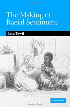 portada The Making of Racial Sentiment Hardback: Slavery and the Birth of the Frontier Romance (Cambridge Studies in American Literature and Culture) (in English)