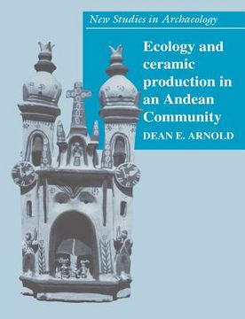 portada Ecology and Ceramic Production in an Andean Community Paperback (New Studies in Archaeology) (en Inglés)