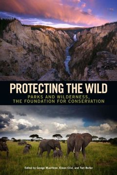 portada Protecting the Wild: Parks and Wilderness, the Foundation for Conservation (en Inglés)