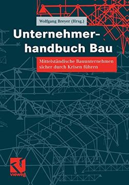 portada Unternehmerhandbuch Bau: Mittelständische Bauunternehmen Sicher Durch Krisen Führen (in German)