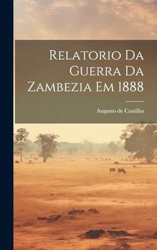 portada Relatorio da Guerra da Zambezia em 1888 (en Portugués)