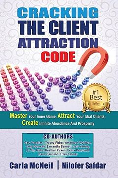 portada Cracking The Client Attraction Code: Master Your Inner Game, Attract Your Ideal Clients, Create Infinite Abundance And Prosperity (en Inglés)