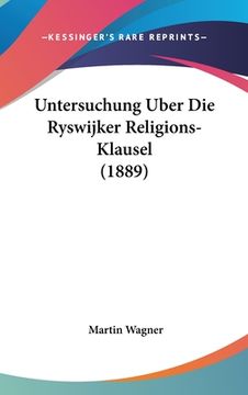 portada Untersuchung Uber Die Ryswijker Religions-Klausel (1889) (en Alemán)