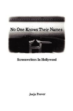 portada no one knows their names: screenwriters in hollywood (en Inglés)