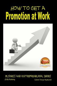 portada How to Get a Promotion at Work (en Inglés)