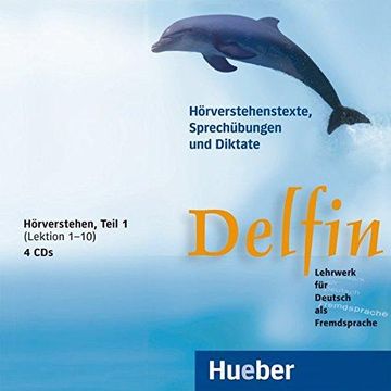 portada Delfin. Lehrwerk für Deutsch als Fremdsprache. Hörverstehen. Lektion 1-10. 4 Audio-CDs. Per le Scuole superiori: DELFIN 1 (2 tomos) CD-Audio (4) 1-10 (in German)