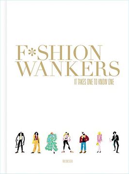 portada Fashion Wankers: It Takes one to Know one (en Inglés)