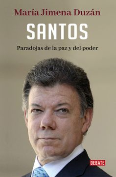 portada Santos: Paradojas de la paz y del Poder (Biografías y Memorias) (in Spanish)